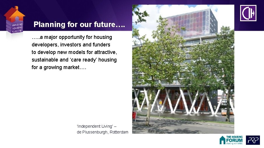 Planning for our future…. …. . a major opportunity for housing developers, investors and