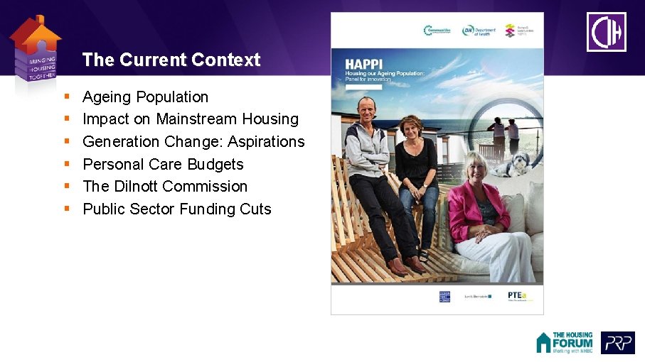 The Current Context § § § Ageing Population Impact on Mainstream Housing Generation Change: