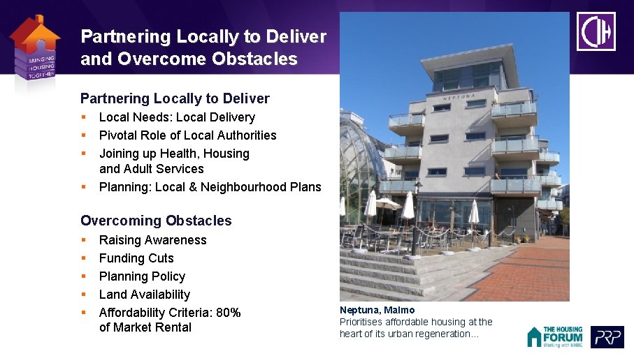 Partnering Locally to Deliver and Overcome Obstacles Partnering Locally to Deliver § § Local