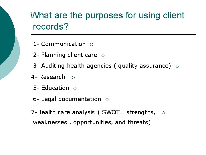 What are the purposes for using client records? 1 - Communication ¡ 2 -