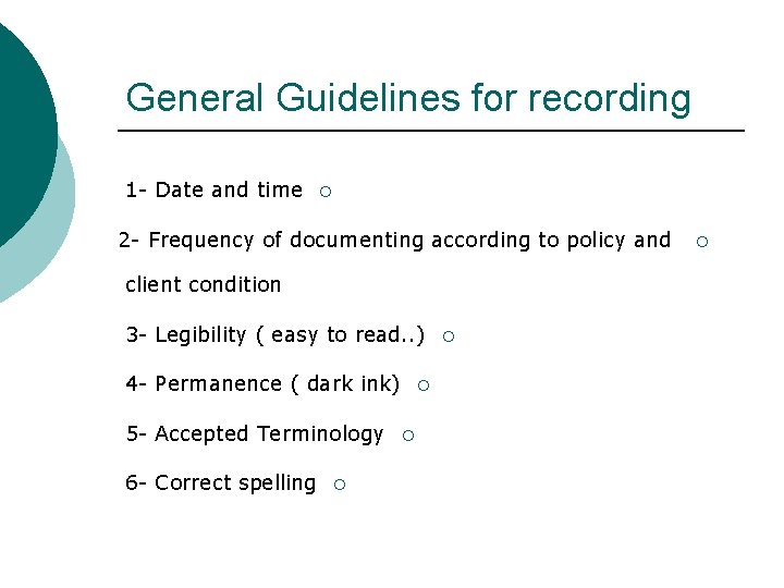 General Guidelines for recording 1 - Date and time ¡ 2 - Frequency of