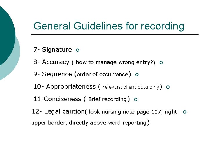 General Guidelines for recording 7 - Signature ¡ 8 - Accuracy ( how to