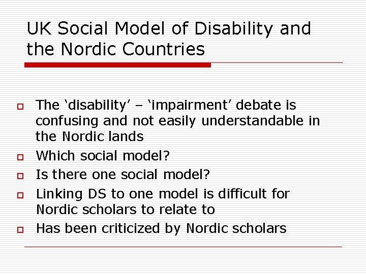 UK Social Model of Disability and the Nordic Countries o o o The ‘disability’