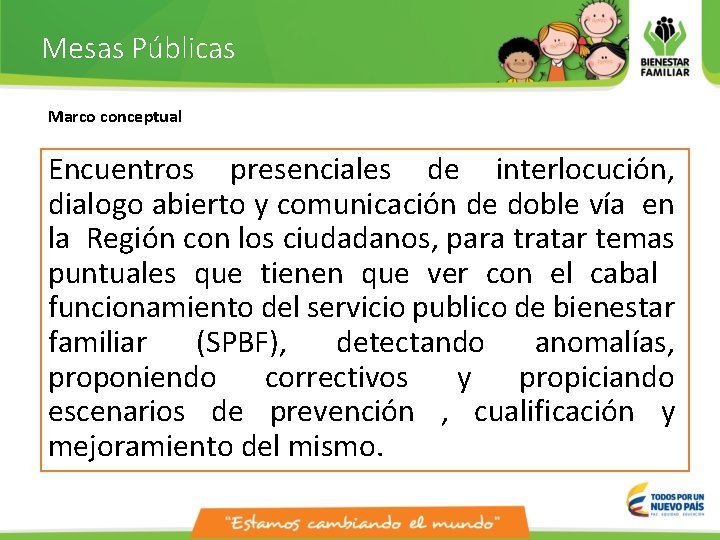 Mesas Públicas Marco conceptual Encuentros presenciales de interlocución, dialogo abierto y comunicación de doble