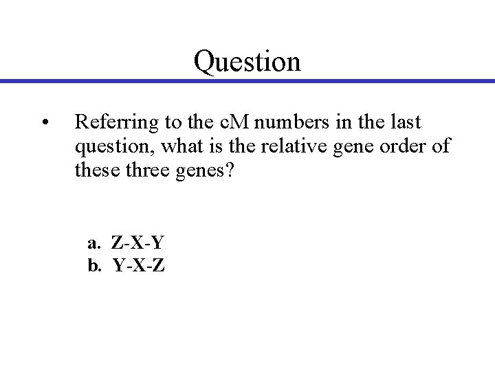 Question • Referring to the c. M numbers in the last question, what is