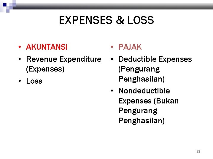 EXPENSES & LOSS • AKUNTANSI • Revenue Expenditure (Expenses) • Loss • PAJAK •