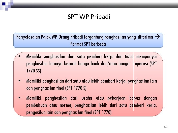 SPT WP Pribadi Penyelesaian Pajak WP Orang Pribadi tergantung penghasilan yang diterima Format SPT