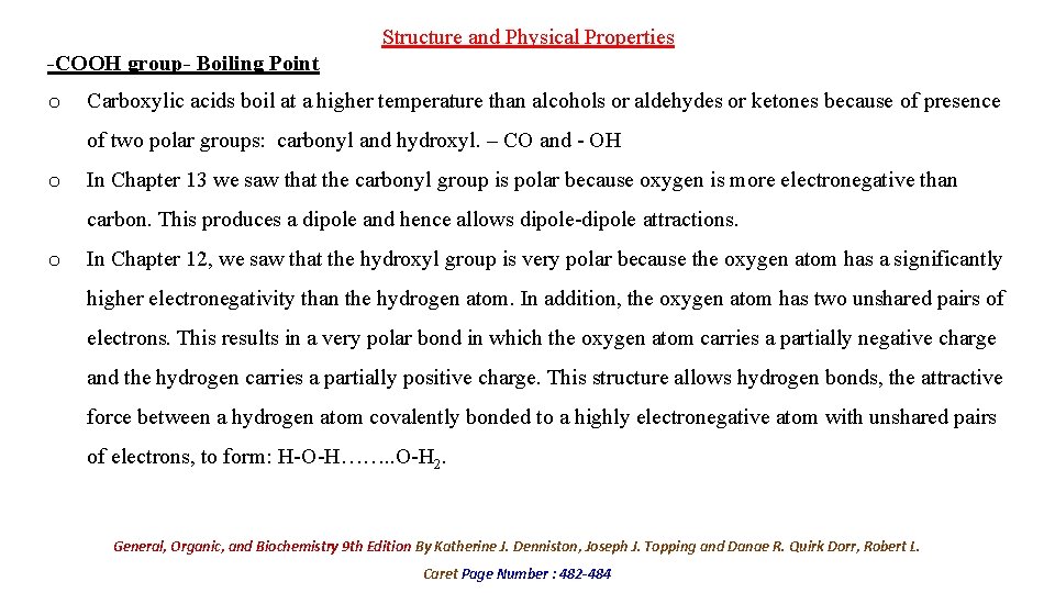 Structure and Physical Properties -COOH group- Boiling Point o Carboxylic acids boil at a
