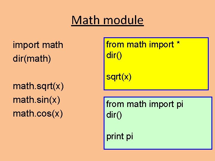 Math module import math dir(math) math. sqrt(x) math. sin(x) math. cos(x) from math import Math module import math dir(math) math. sqrt(x) math. sin(x) math. cos(x) from math import