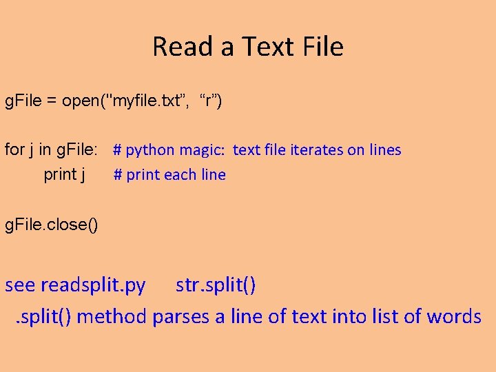 Read a Text File g. File = open("myfile. txt”, “r”) for j in g. Read a Text File g. File = open("myfile. txt”, “r”) for j in g.