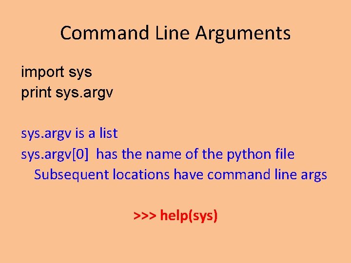 Command Line Arguments import sys print sys. argv is a list sys. argv[0] has