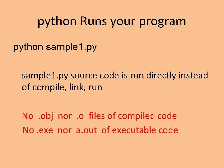 python Runs your program python sample 1. py source code is run directly instead python Runs your program python sample 1. py source code is run directly instead