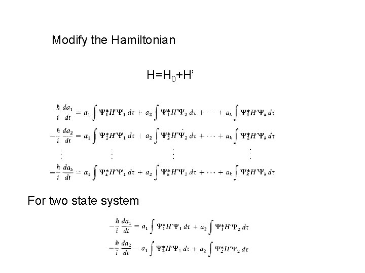 Modify the Hamiltonian H=H 0+H’ For two state system 
