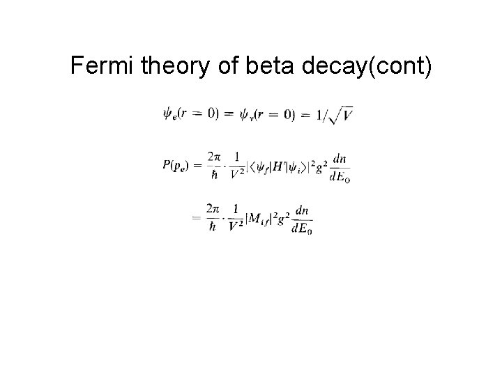 Fermi theory of beta decay(cont) 