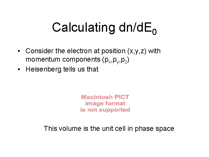 Calculating dn/d. E 0 • Consider the electron at position (x, y, z) with