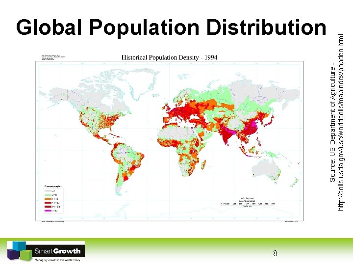 8 Source: US Department of Agriculture http: //soils. usda. gov/use/worldsoils/mapindex/popden. html Global Population Distribution