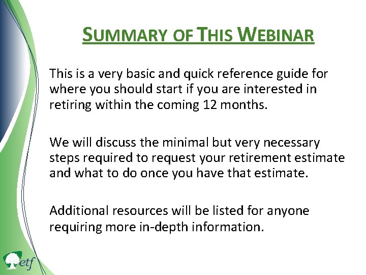 SUMMARY OF THIS WEBINAR This is a very basic and quick reference guide for