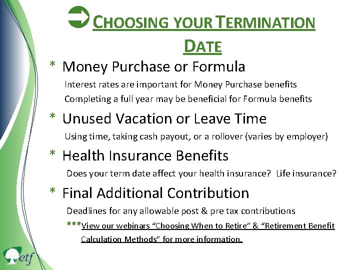 ÜCHOOSING YOUR TERMINATION DATE * Money Purchase or Formula Interest rates are important for