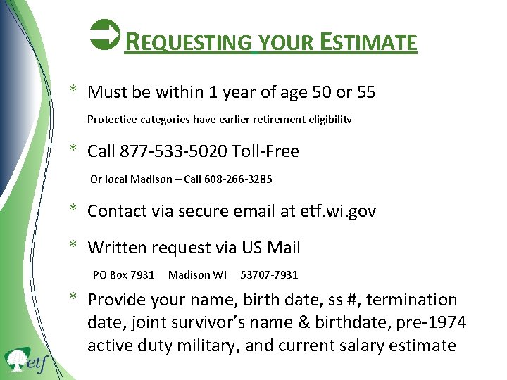 ÜREQUESTING YOUR ESTIMATE * Must be within 1 year of age 50 or 55