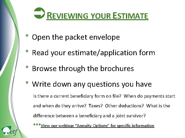 ÜREVIEWING YOUR ESTIMATE * Open the packet envelope * Read your estimate/application form *