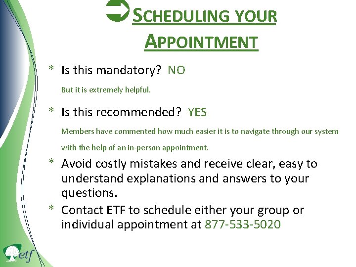 ÜSCHEDULING YOUR APPOINTMENT * Is this mandatory? NO But it is extremely helpful. *