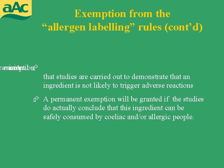 Exemption from the “allergen labelling” rules (cont’d) erovisional exemption can. A that studies are