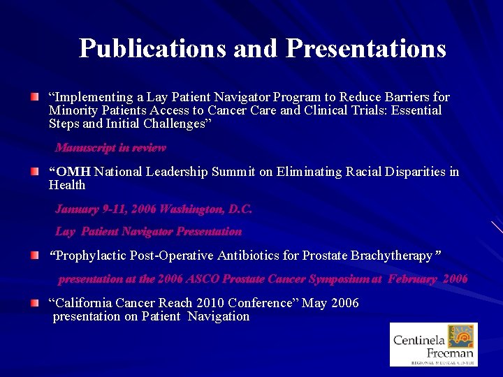 Publications and Presentations “Implementing a Lay Patient Navigator Program to Reduce Barriers for Minority