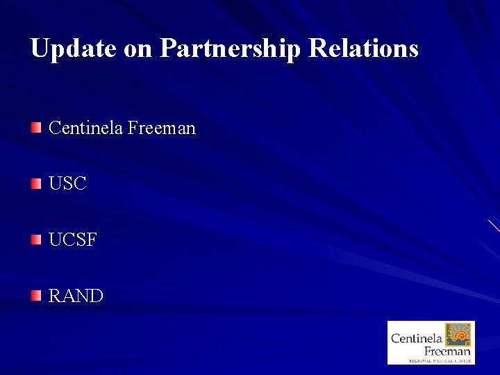 Update on Partnership Relations Centinela Freeman USC UCSF RAND 