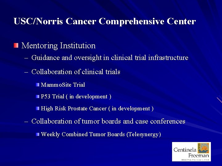 USC/Norris Cancer Comprehensive Center Mentoring Institution – Guidance and oversight in clinical trial infrastructure