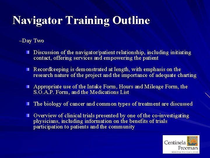 Navigator Training Outline –Day Two Discussion of the navigator/patient relationship, including initiating contact, offering