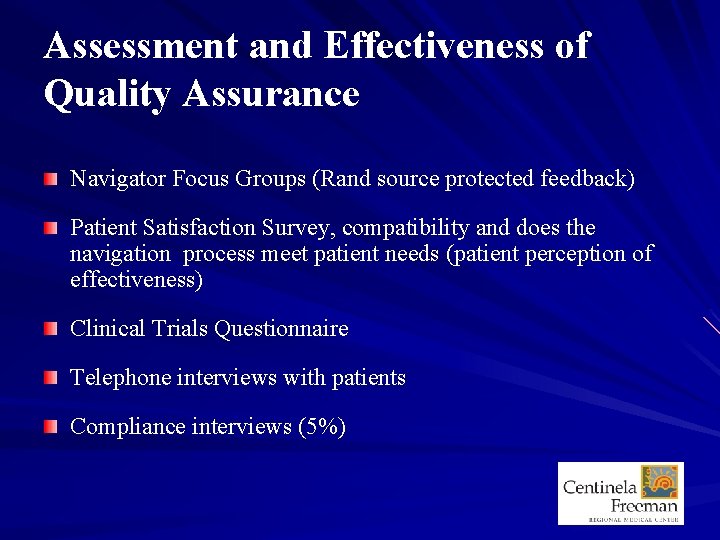 Assessment and Effectiveness of Quality Assurance Navigator Focus Groups (Rand source protected feedback) Patient