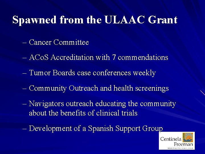 Spawned from the ULAAC Grant – Cancer Committee – ACo. S Accreditation with 7