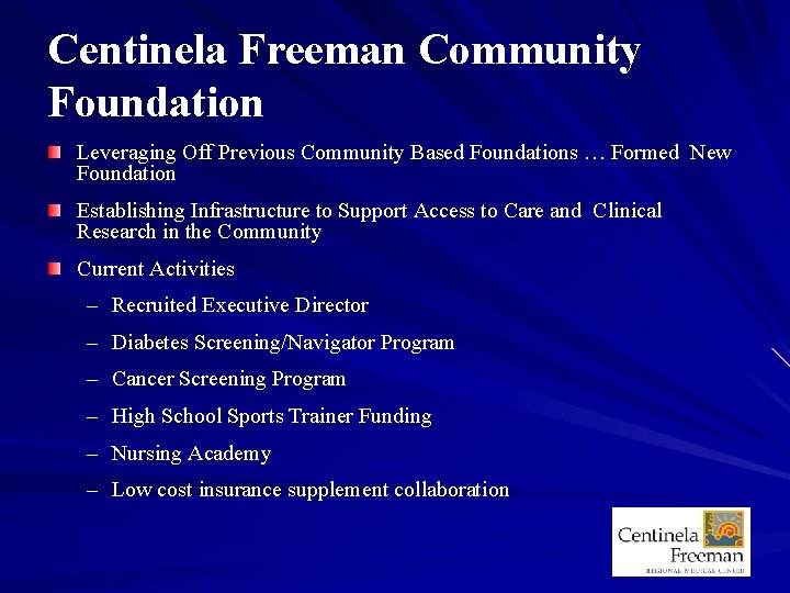 Centinela Freeman Community Foundation Leveraging Off Previous Community Based Foundations … Formed New Foundation