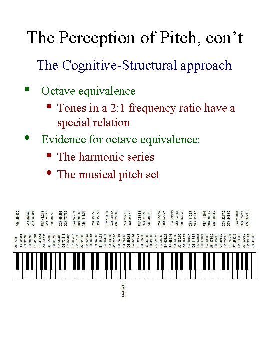 The Perception of Pitch, con’t The Cognitive-Structural approach • • Octave equivalence • Tones