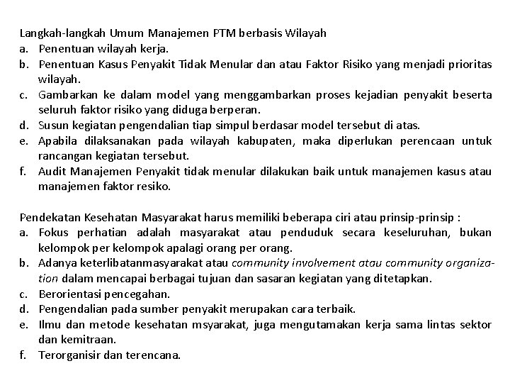 Langkah-langkah Umum Manajemen PTM berbasis Wilayah a. Penentuan wilayah kerja. b. Penentuan Kasus Penyakit