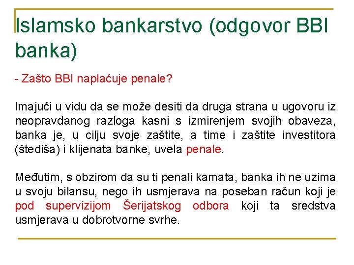 Islamsko bankarstvo (odgovor BBI banka) - Zašto BBI naplaćuje penale? Imajući u vidu da