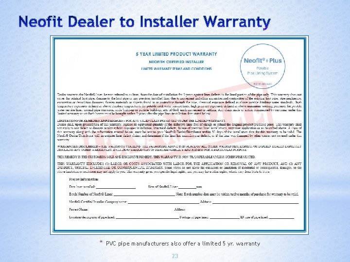 * PVC pipe manufacturers also offer a limited 5 yr. warranty 23 