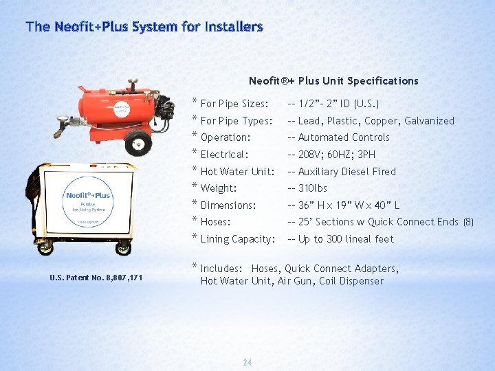 Neofit®+ Plus Unit Specifications * For Pipe Sizes: * For Pipe Types: * Operation: