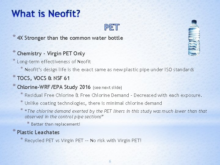 PET * 4 X Stronger than the common water bottle * Chemistry - Virgin