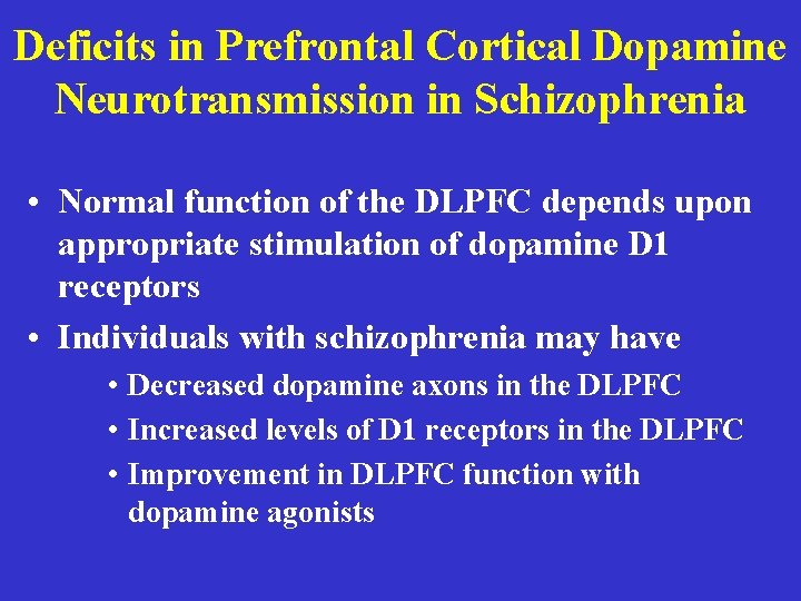 Deficits in Prefrontal Cortical Dopamine Neurotransmission in Schizophrenia • Normal function of the DLPFC