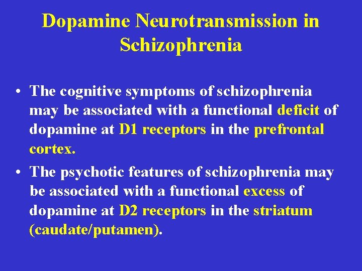 Dopamine Neurotransmission in Schizophrenia • The cognitive symptoms of schizophrenia may be associated with