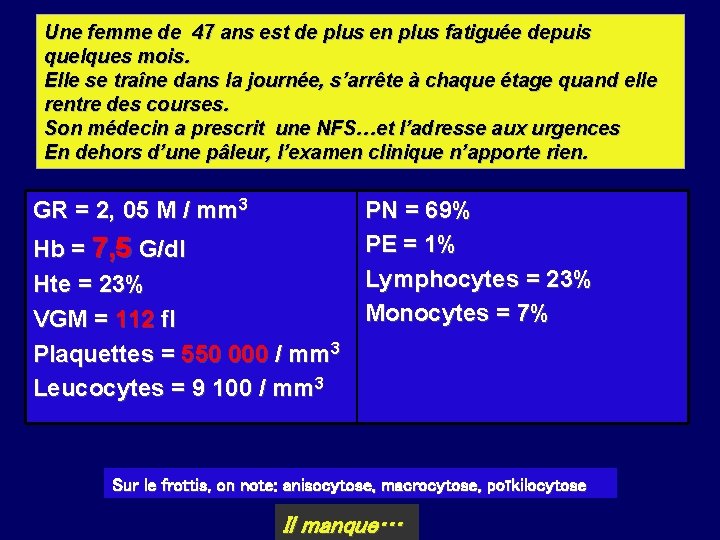 Une femme de 47 ans est de plus en plus fatiguée depuis quelques mois.