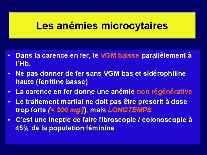 Les anémies microcytaires • Dans la carence en fer, le VGM baisse parallèlement à