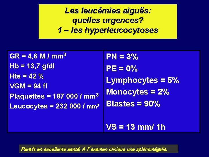 Les leucémies aiguës: quelles urgences? 1 – les hyperleucocytoses GR = 4, 6 M