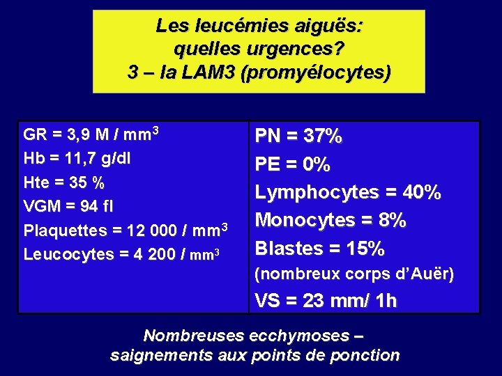 Les leucémies aiguës: quelles urgences? 3 – la LAM 3 (promyélocytes) GR = 3,