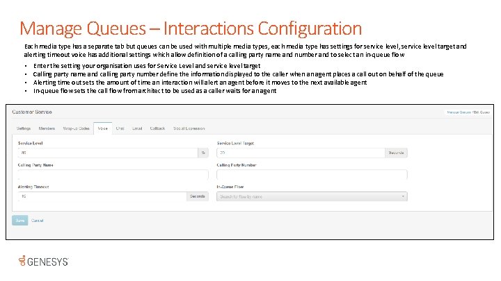 Manage Queues – Interactions Configuration Each media type has a separate tab but queues