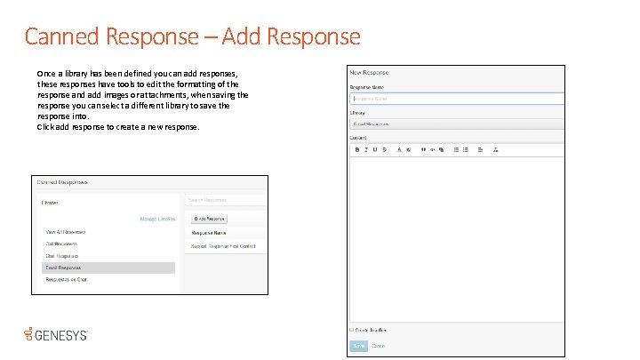Canned Response – Add Response Once a library has been defined you can add
