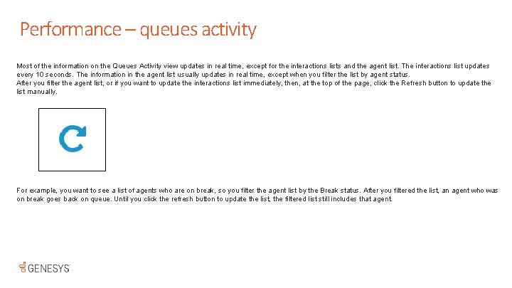 Performance – queues activity Most of the information on the Queues Activity view updates