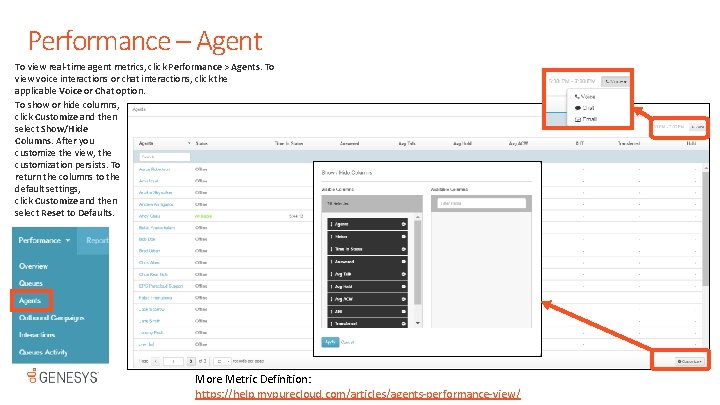 Performance – Agent To view real-time agent metrics, click Performance > Agents. To view
