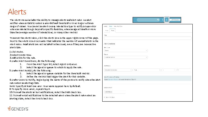 Alerts The Alerts menu includes the ability to manage alerts and alert rules. An